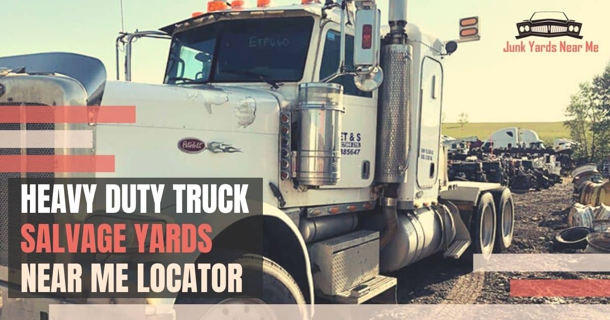 We may earn money from the links on this page. Heavy Duty Truck Salvage YArds Near Me Map + Guide + FAQ